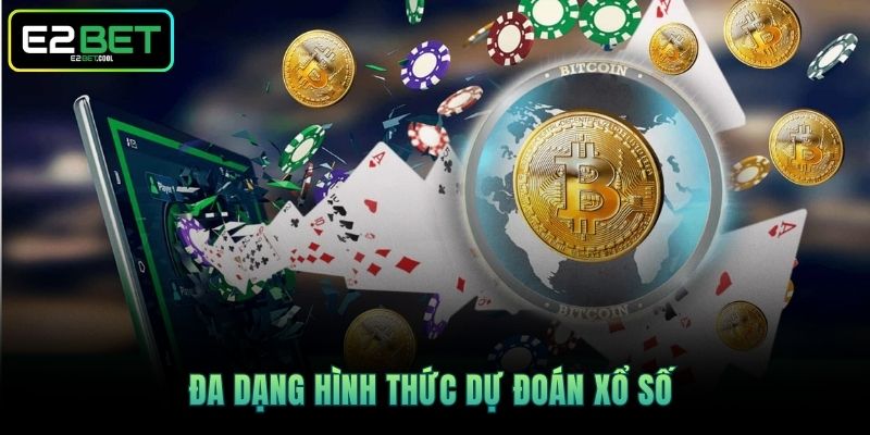 Xổ Số E2BET | Nhận Lấy Cơ Hội Đổi Đời Mỗi Ngày 3 Đa dạng hình thức dự đoán xổ số