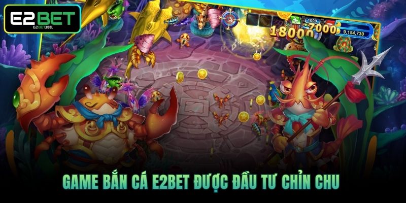 Bắn Cá E2BET Khám Phá Đại Dương Xanh Thẳm Kỳ Thú 2 Game Bắn Cá E2BET được đầu tư chỉn chu