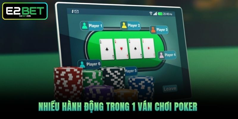 Nhiều hành động trong 1 ván chơi Poker 