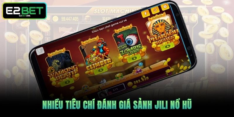 Nhiều tiêu chí đánh giá sảnh Jili Nổ Hũ