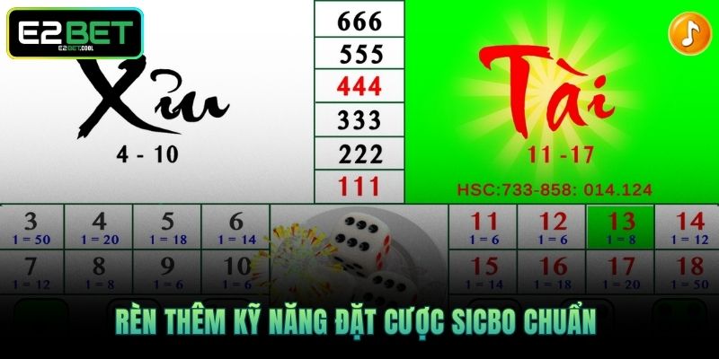 Đánh Tài Xỉu Online Và Những Bí Quyết Chinh Phục Xúc Xắc Tại E2BET 4 Rèn thêm kỹ năng đặt cược Sicbo chuẩn