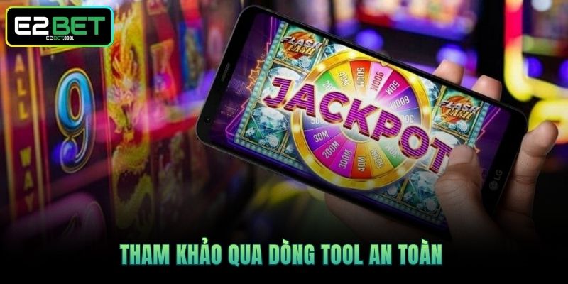 Cài Tool Nổ Hũ Và Cách Vận Hành Hiệu Quả Nhất Trên E2BET 4 Tham khảo qua dòng tool an toàn