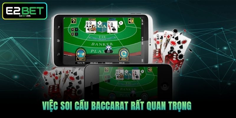 Việc soi cầu Baccarat rất quan trọng 